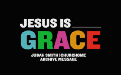 Judah Smith: Jesus Is Grace (What Am I Worth?)