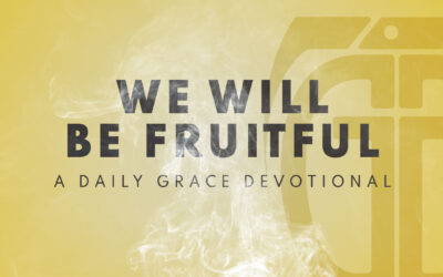 We Will Be Fruitful