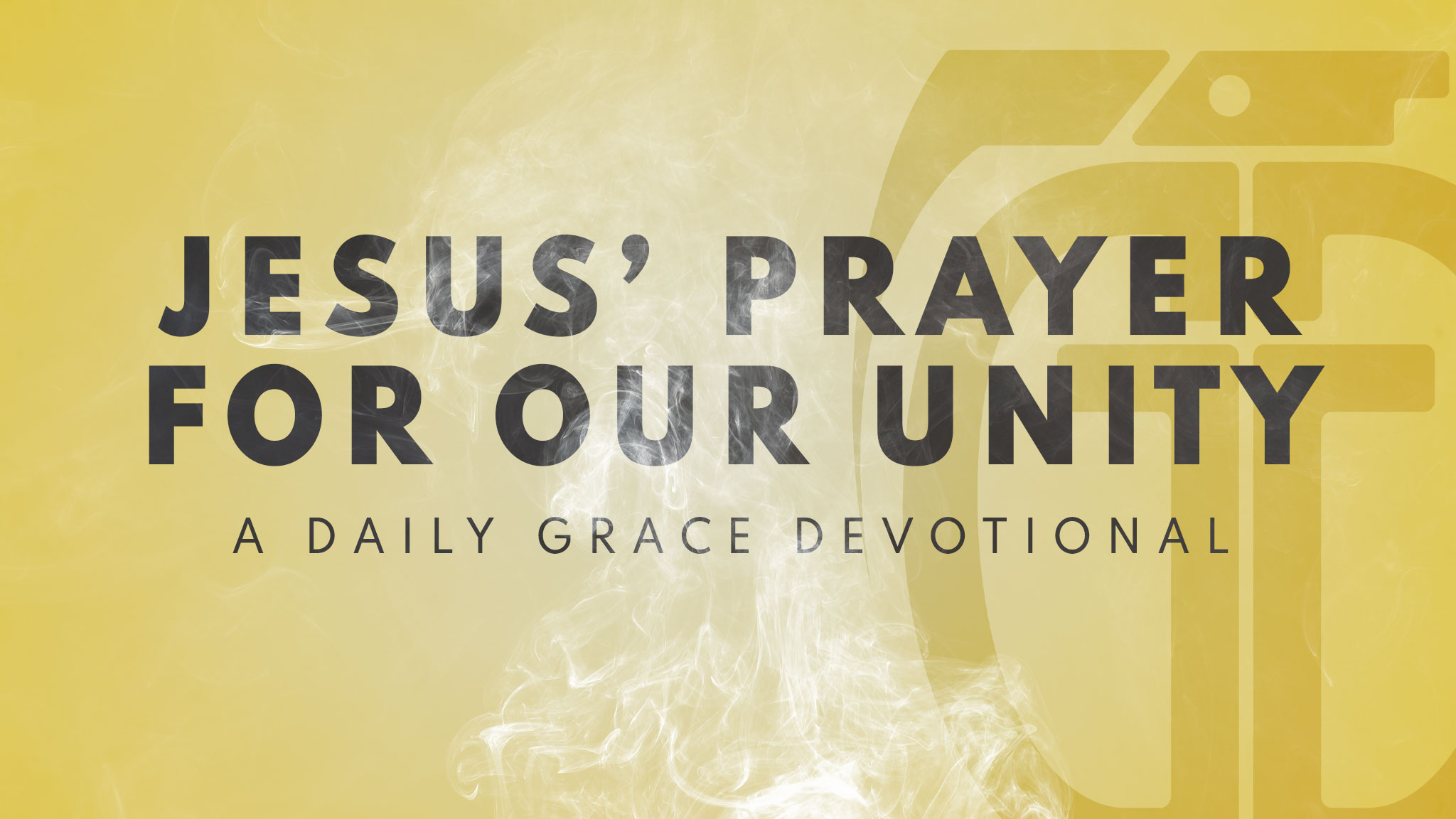 Jesus' Prayer for Our Unity - Grace Grenade