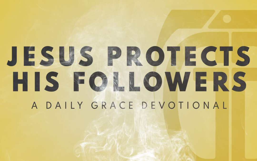 Jesus Protects His Followers