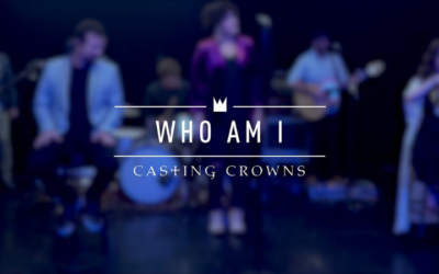 Casting Crowns: Who am I