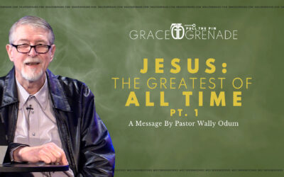 Wally Odum: Jesus—The Greatest of All Time | Pt. 1