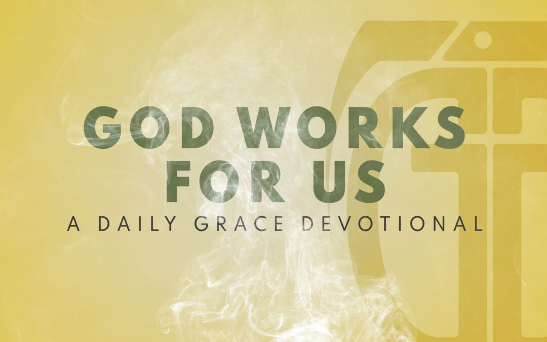 God Works for Us