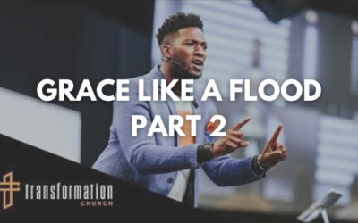 Mike Todd: Grace Like a Flood Part 2
