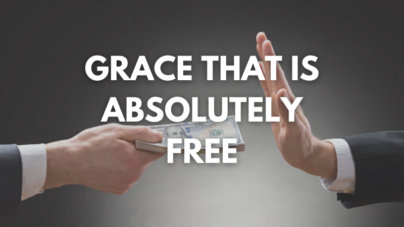 Saving Grace: Grace that is absolutely free