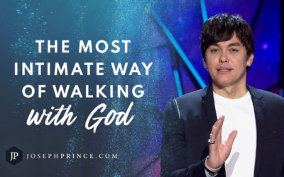 Joseph Prince: The most intimate way of walking with God