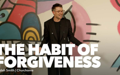 Judah Smith: The Habit of Forgiveness