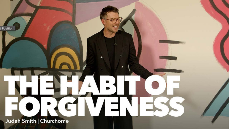 Judah Smith: The Habit of Forgiveness