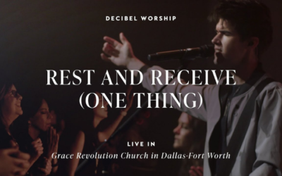 Decibel Worship: Rest and Receive