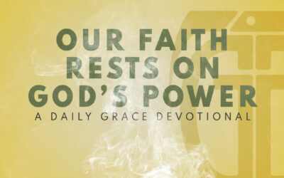 Our Faith Rests on God’s Power