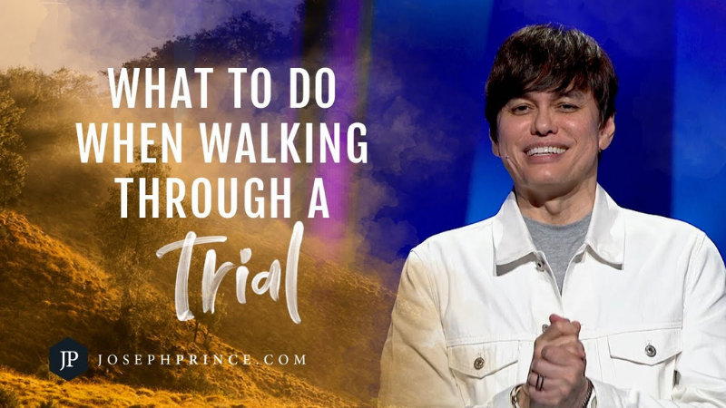 Joseph Prince: What to do when walking through a trial