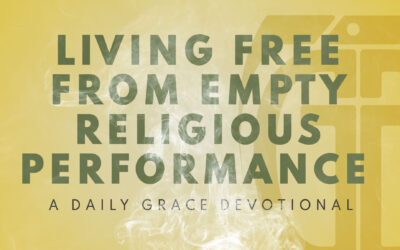 Living Free from Empty Religious Performance