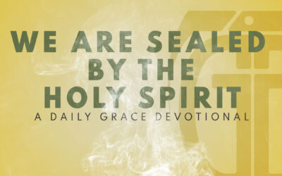 We Are Sealed by the Holy Spirit