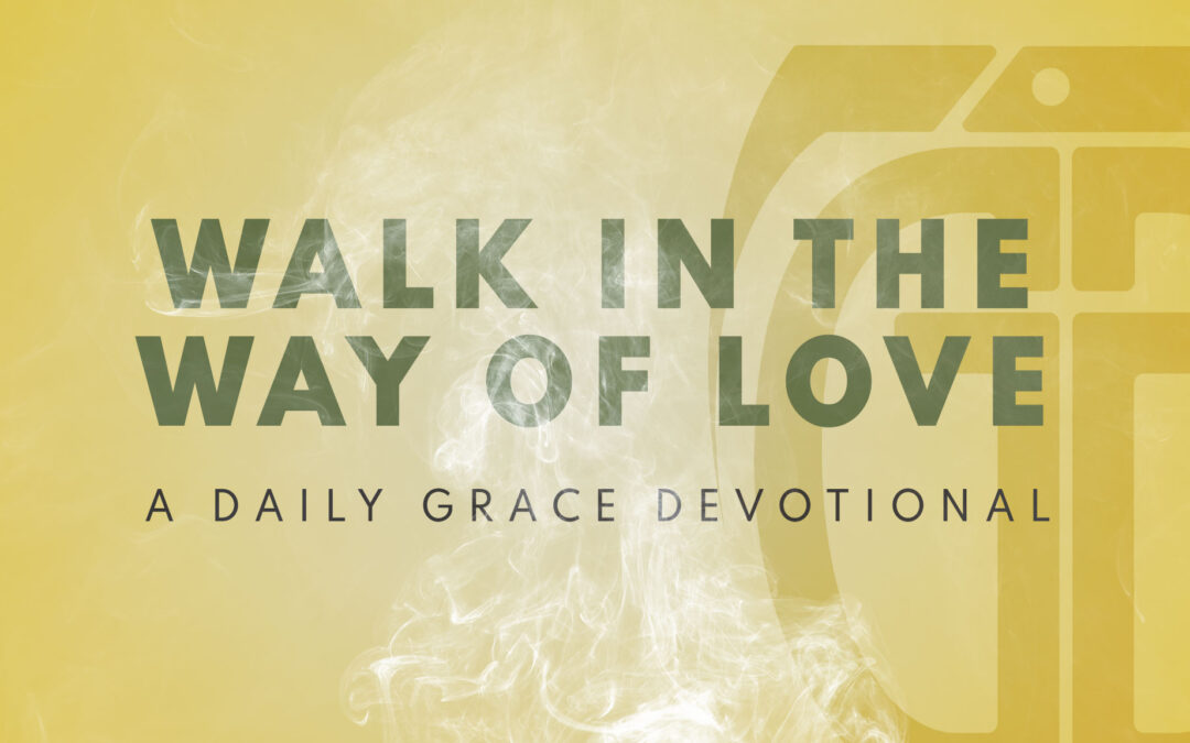 Walk in the Way of Love