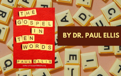 Dr. Paul Ellis: The Gospel In Ten Words