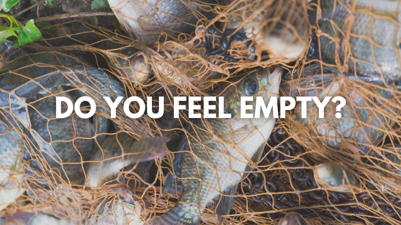 Do you feel empty?