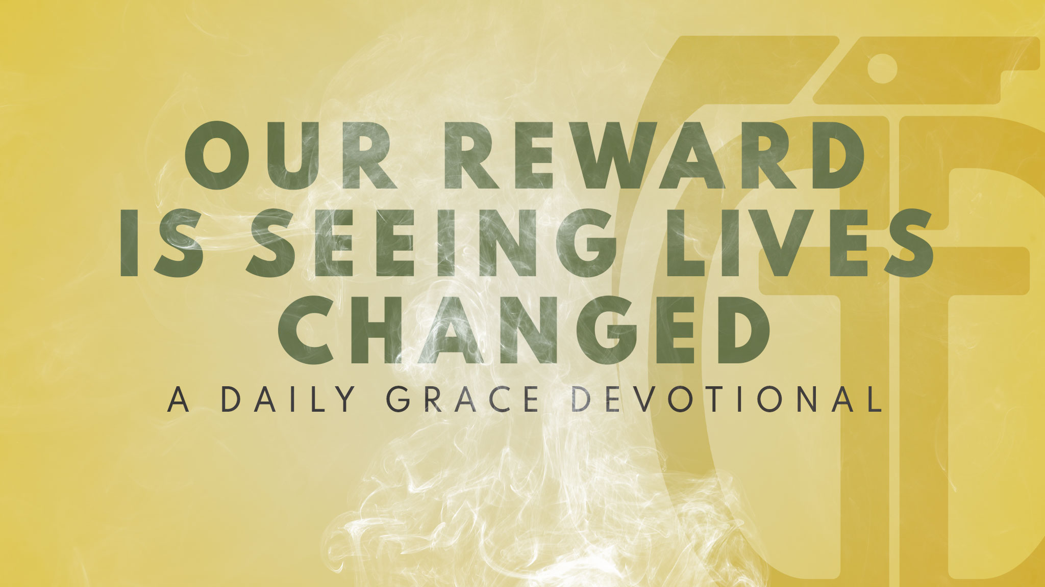 Our Reward Is Seeing Lives Changed Grace Grenade