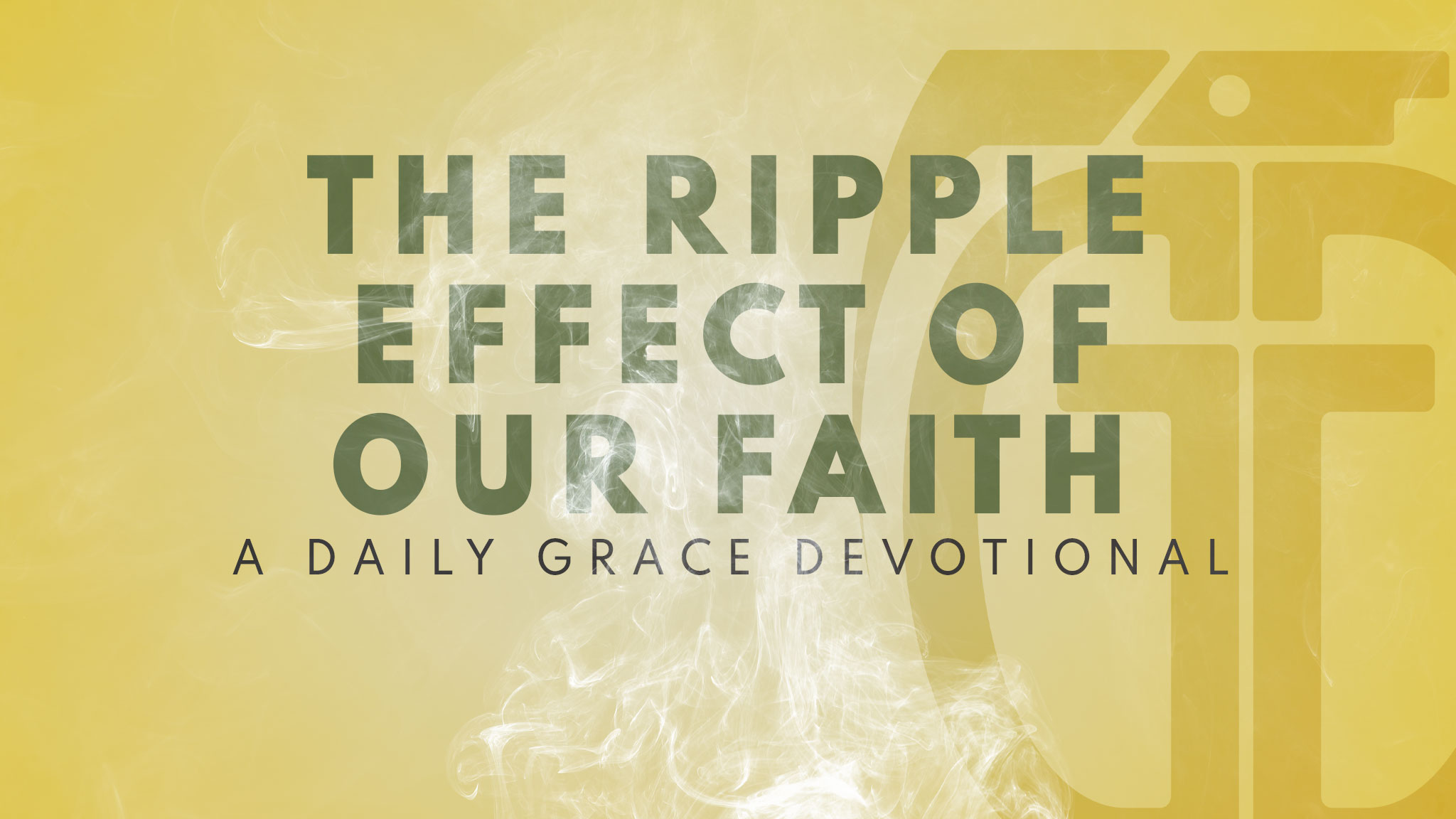 The Ripple Effect of Our Faith - Grace Grenade