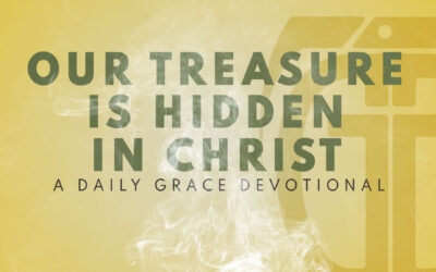 Our Treasure is Hidden in Christ