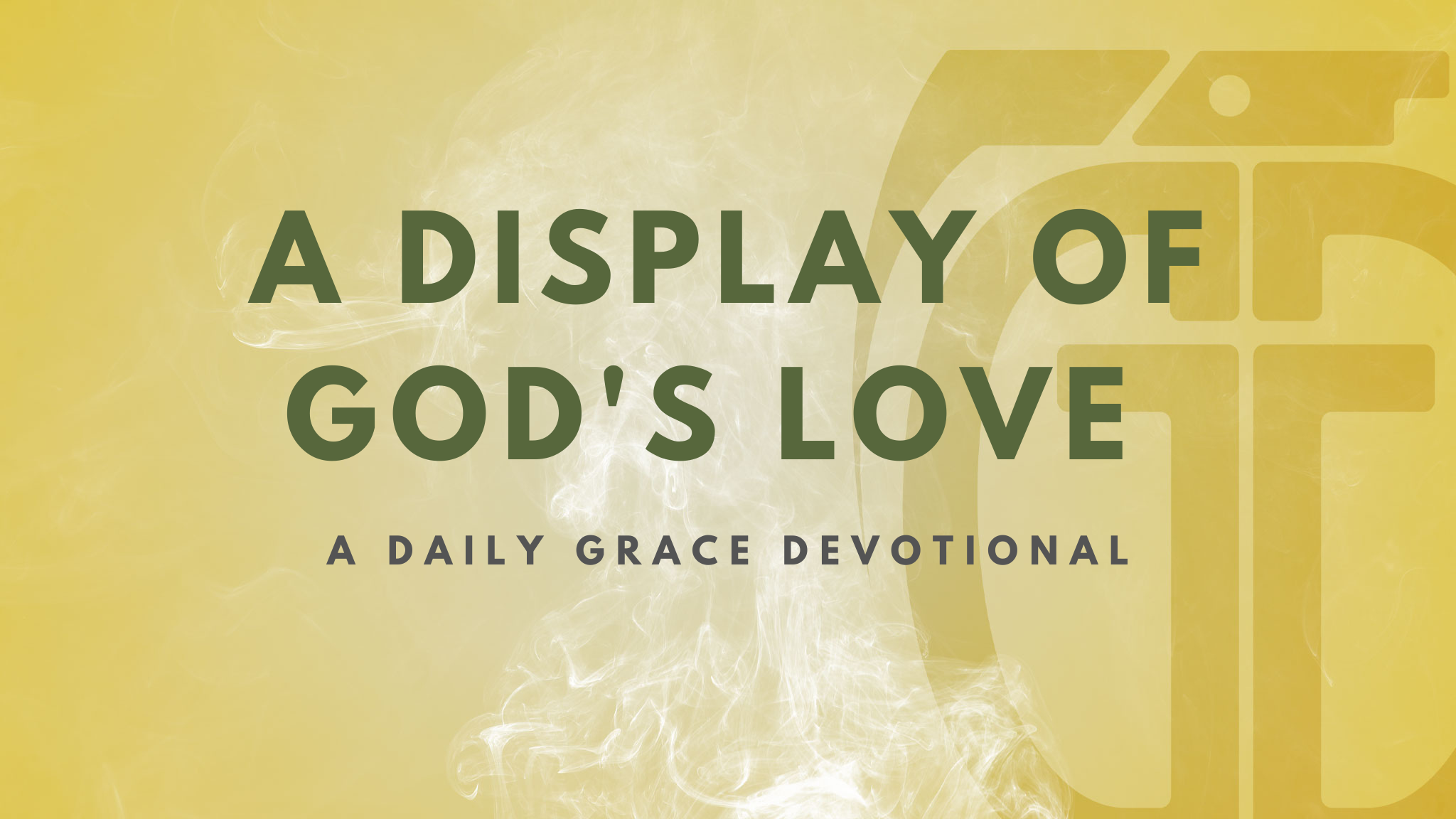 A Display of God's Love - Grace Grenade