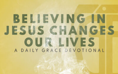 Believing in Jesus Changes our Lives