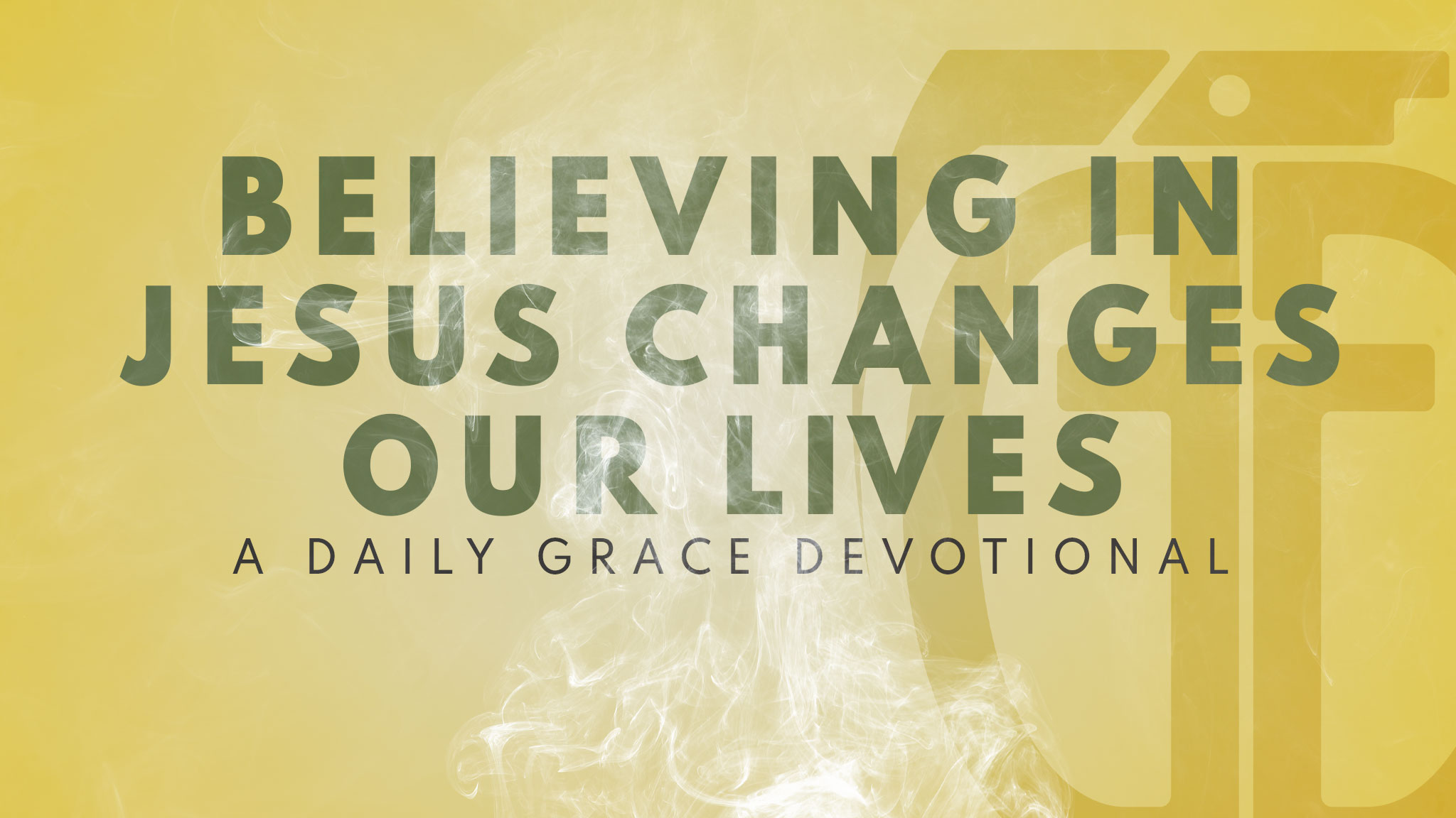 Believing in Jesus Changes our Lives - Grace Grenade