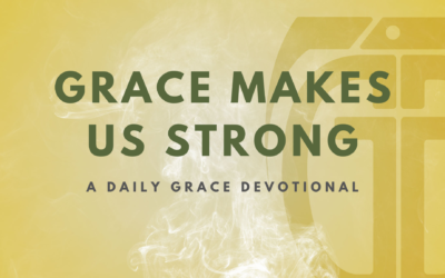 Grace Makes Us Strong