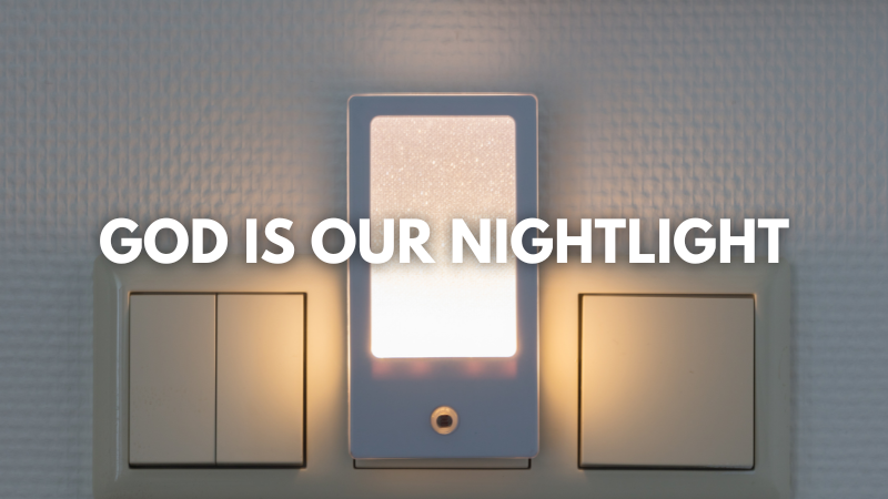 God Is Our Nightlight