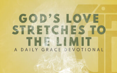 God’s Love Stretches to the Limit