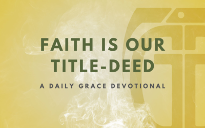 Faith is Our Title-Deed