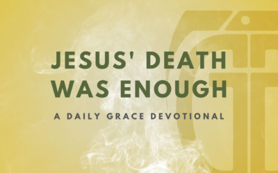 Jesus’ Death Was Enough