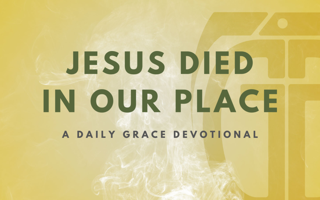 Jesus Died in Our Place