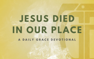 Jesus Died in Our Place