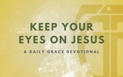 Keep Your Eyes on Jesus