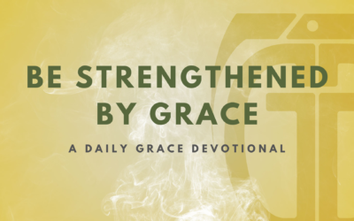 Be Strengthened by Grace