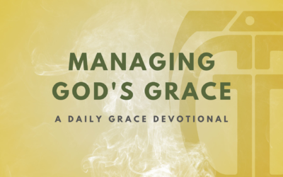 Managing God’s Grace