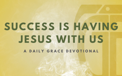 Success is Having Jesus with Us