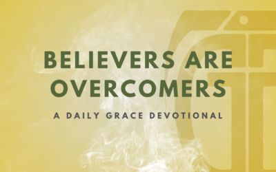 Believers Have Overcome