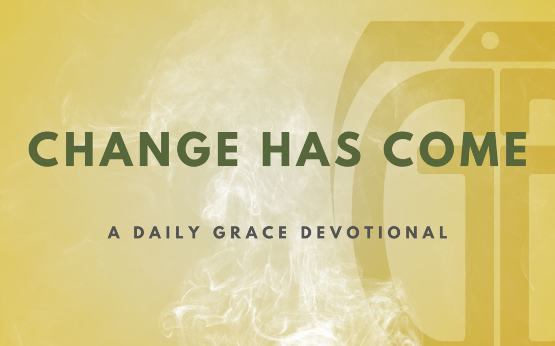 Change Has Come