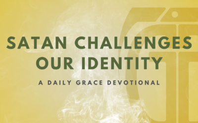 Satan Challenges Our Identity