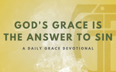 God’s Grace is the Answer to Sin