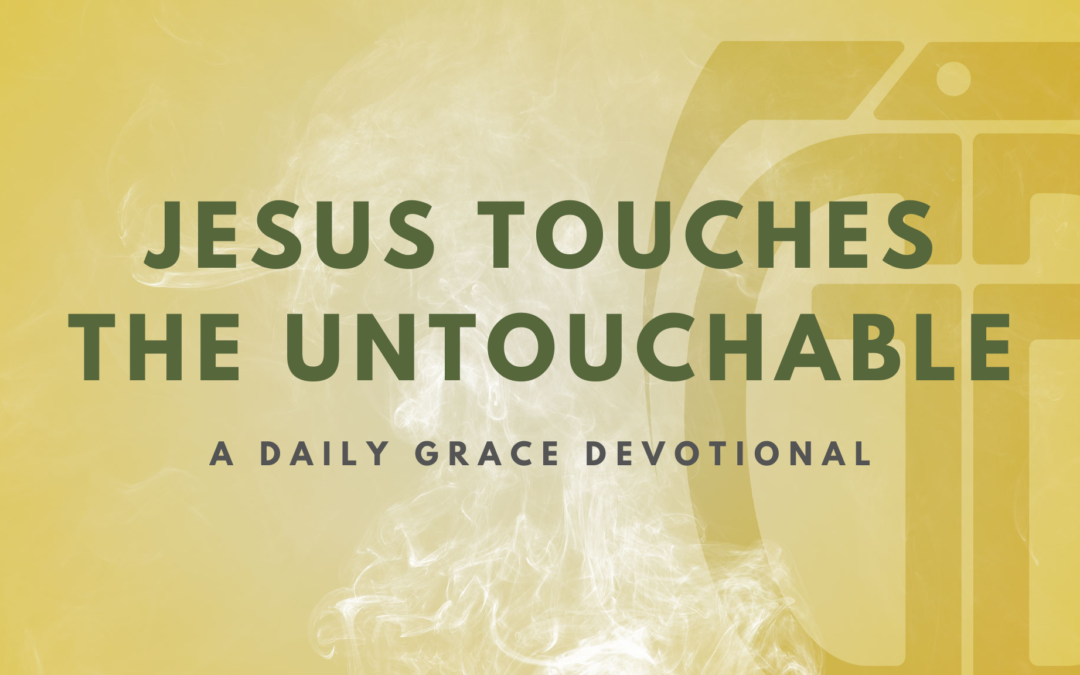 Jesus Touches the Untouchable