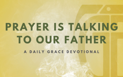 Prayer is Talking to Our Father