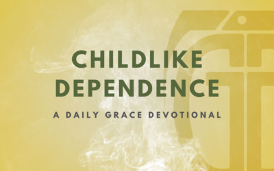 Childlike Dependence on Jesus