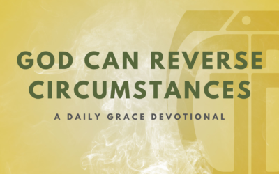 God Can Reverse Circumstances