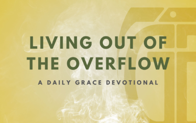 Living Out of the Overflow