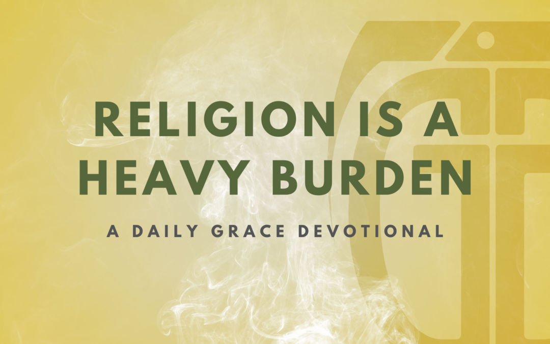 Religion is a Heavy Burden
