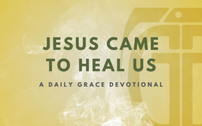 Jesus Came to Heal Us