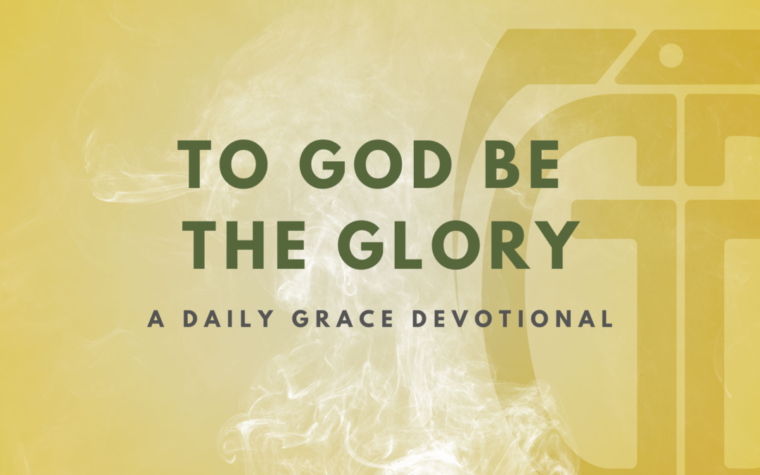 To God Be the Glory!