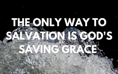Wally Odum: The Only Way to Salvation is God’s Saving Grace